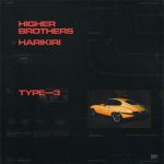 【派歌新發行】Higher Brothers & HARIKIRI 聯手出擊，打造最新 EP《Type-3》